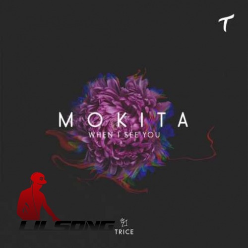 Mokita - When I See You